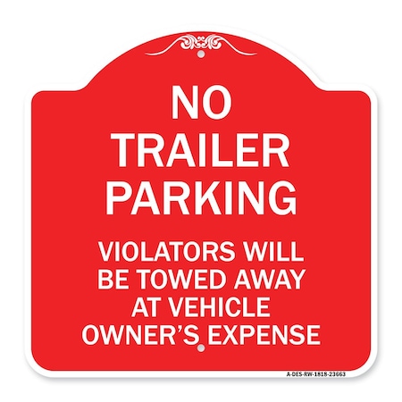 Signmission No Parking No Trailer Parking Violators Will Be Towed Away at Vehicle Owners Expense, RW-1818-23663 A-DES-RW-1818-23663